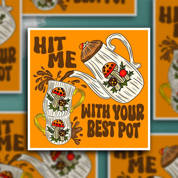 Hit Me With Your Best Pot, Retro Mushroom Tea Sticker