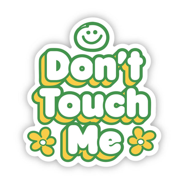 "Don't touch me" Flower Snarky Sticker