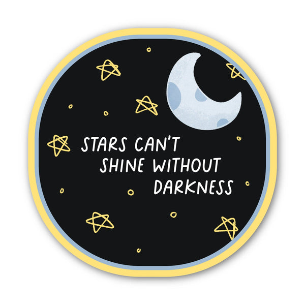 "Stars can't shine without darkness" Inspirational Sticker