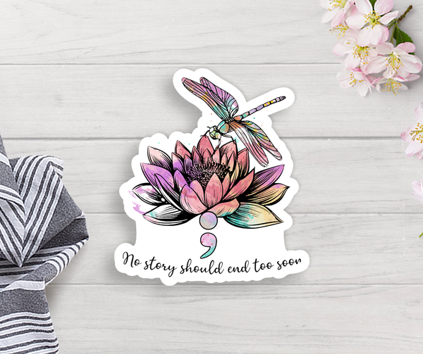 No Story Should End To Soon Vinyl Sticker