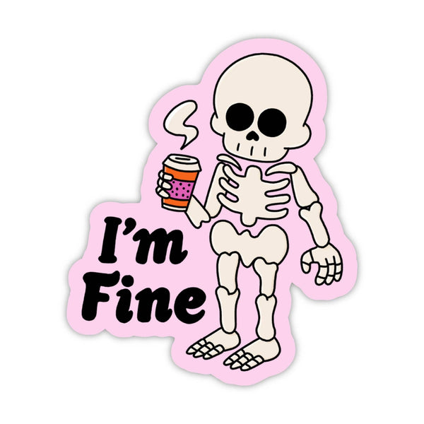"I'm fine" Snarky Skeleton Halloween Sticker