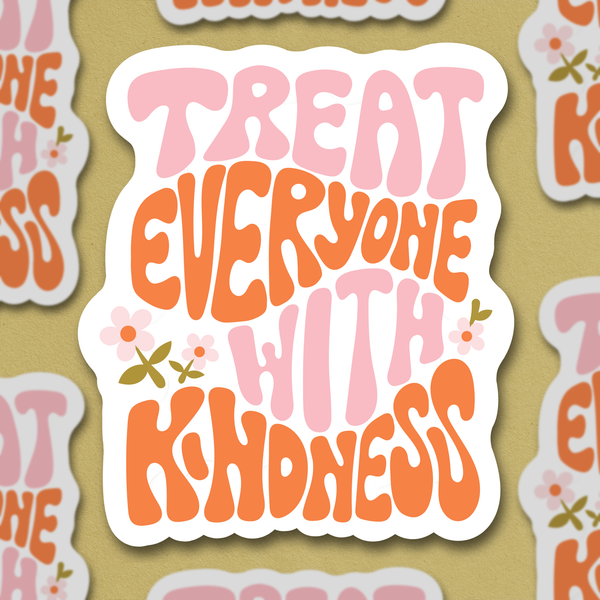 Treat Everyone with Kindness, Sticker