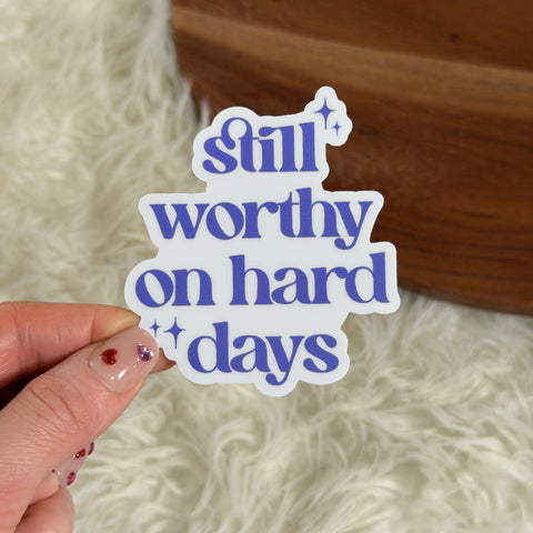 Still Worthy On Hard Days Text Sticker
