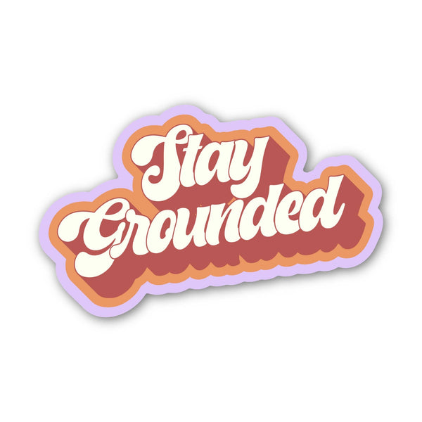 Stay Grounded Motivational Text Sticker