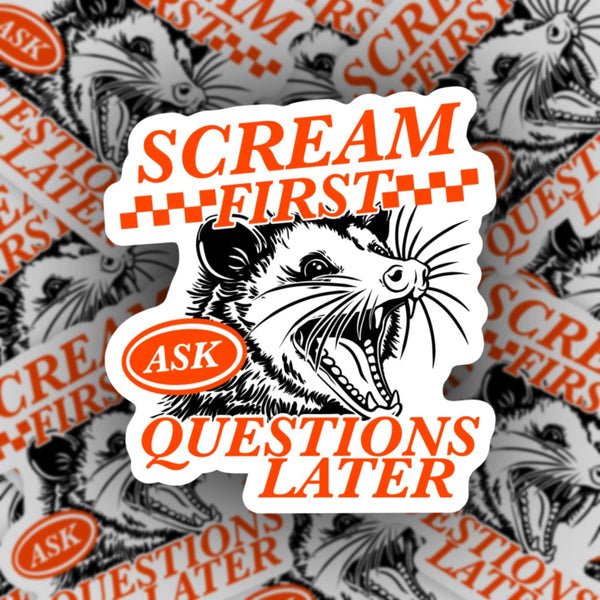 Scream First Ask Questions Later, Funny Possum Sticker