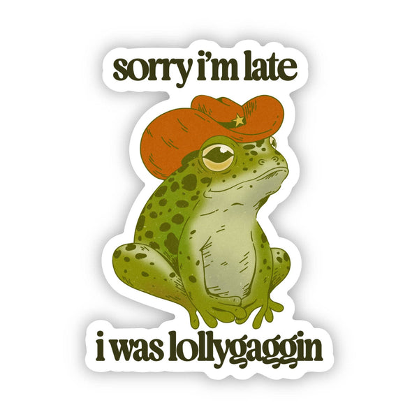 Sorry I'm Late I Was Lollygaggin Cowboy Frog Sticker