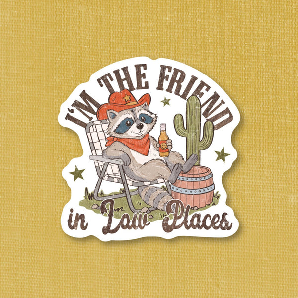 I’m the friend in low places, funny raccoon sticker