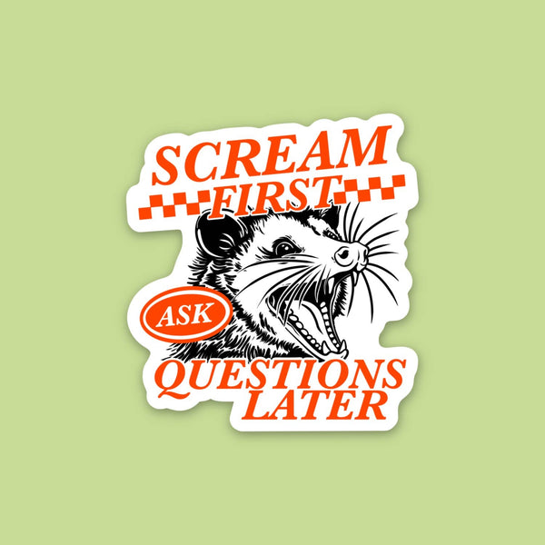 Scream First Ask Questions Later, Funny Possum Sticker