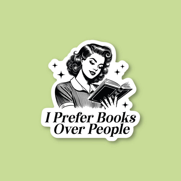 I prefer books over people sticker 