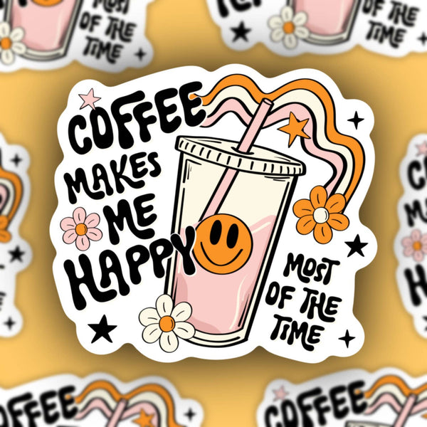 Coffee makes happy most of the time, sticker