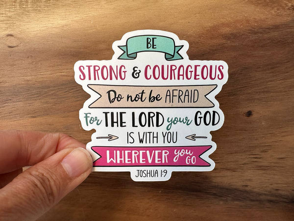 Be Strong and Courageous | Joshua 1:9 | Christian Sticker