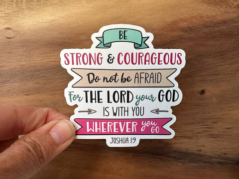 Be Strong and Courageous | Joshua 1:9 | Christian Sticker