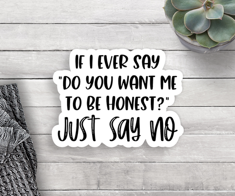 To Be Honest Vinyl Sticker