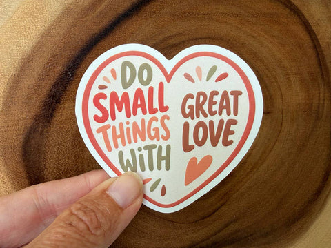 Do Small Things With Great Love Sticker | Stickers Bulk