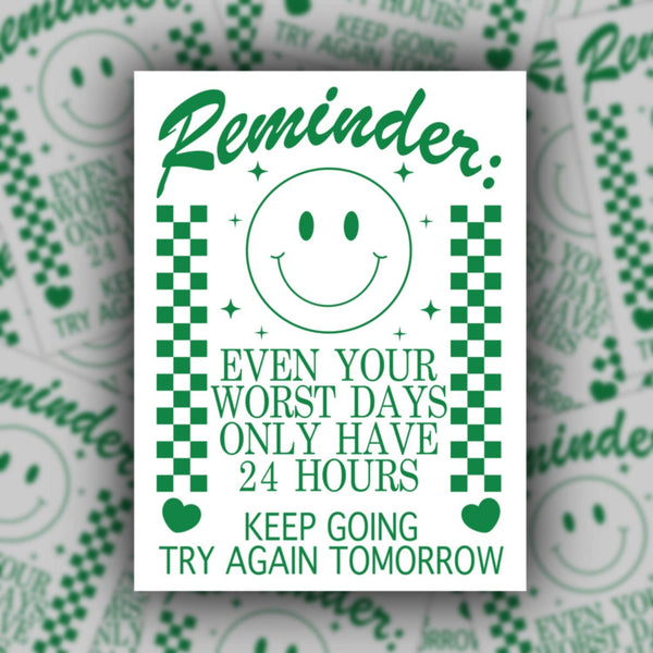 Even Worst Days Are 24 Hrs, Checkered Gentle Reminder