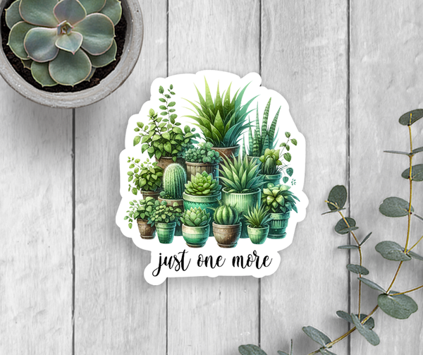 Plants Just One More Vinyl Sticker